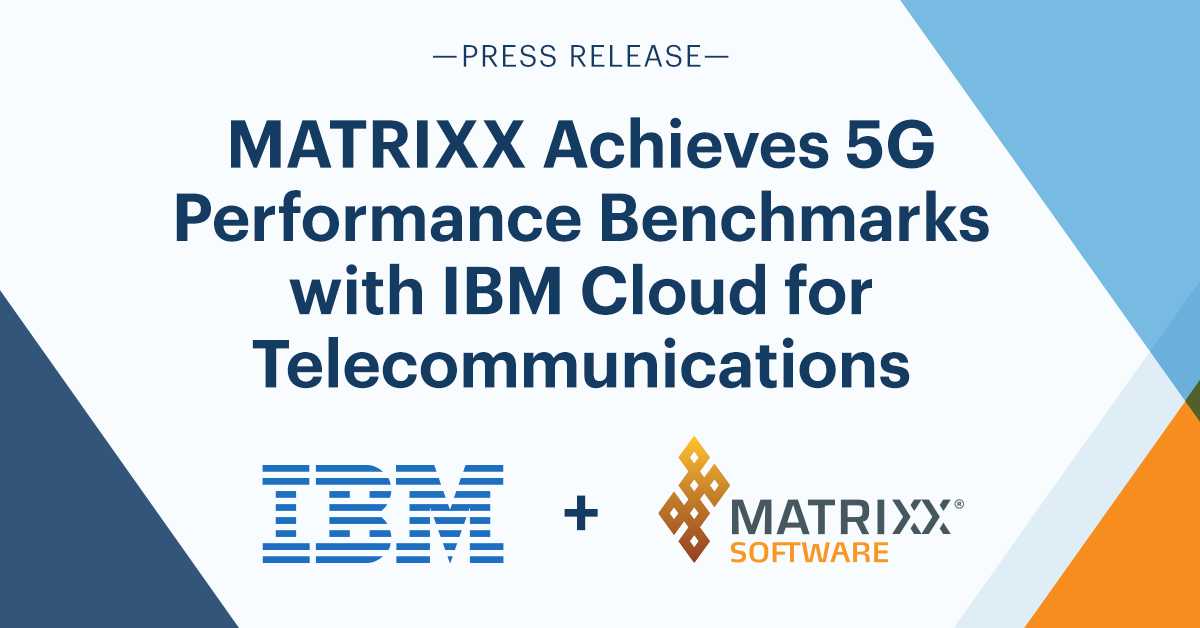 MATRIXX Software Achieves 5G Performance Benchmarks with IBM Cloud for ...