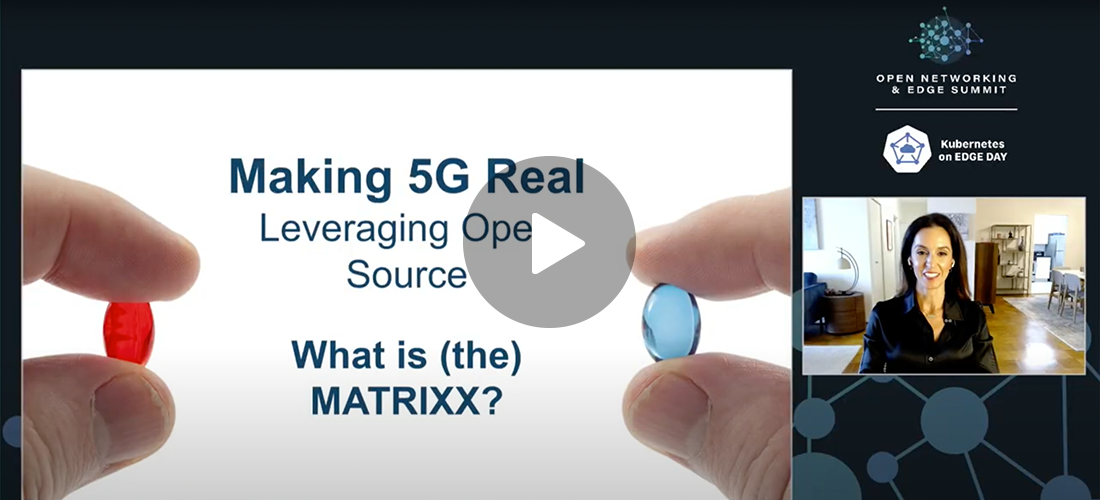 Jennifer Kyriakakis MATRIXX video thumbnail Making 5G Real - Leveraging Open Source - What is (the) MATRIXX?