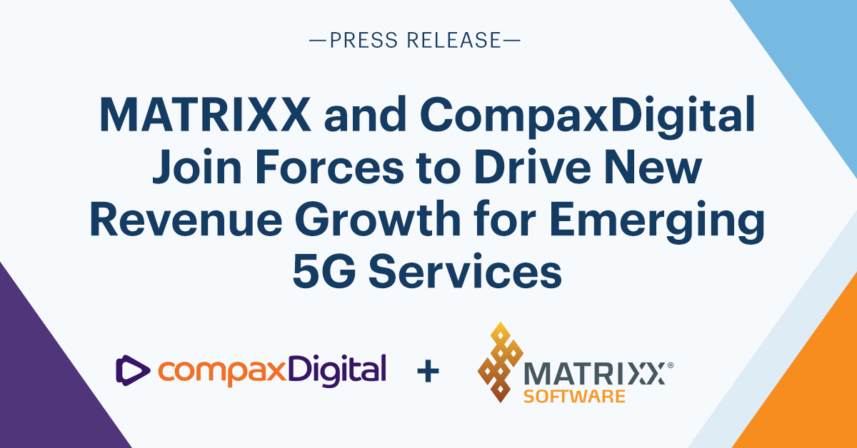 MATRIXX Software and CompaxDigital Join Forces to Drive New Revenue ...