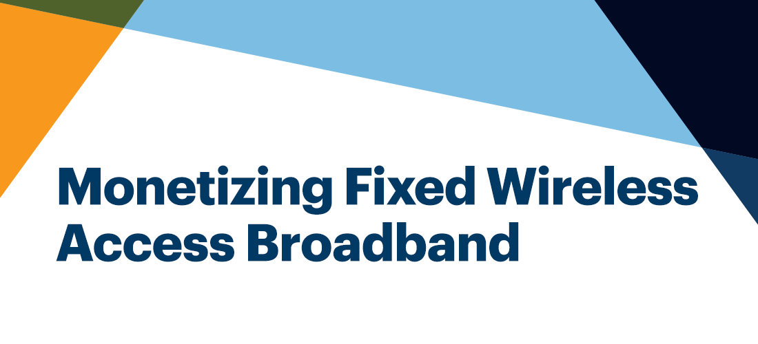 Monetizing FWA Broadband